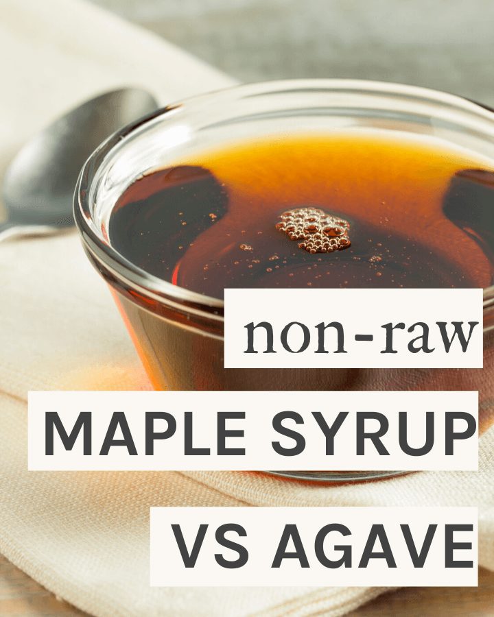 NON-raw maple syrup vs. “raw” agave